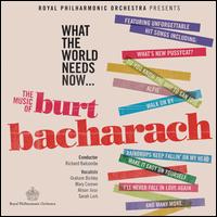 What the World Needs Now: The Music of Burt Bacharach - Richard Balcombe / Royal Philharmonic Orchestra