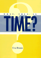 What, Then, Is Time?