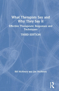 What Therapists Say and Why They Say It: Effective Therapeutic Responses and Techniques