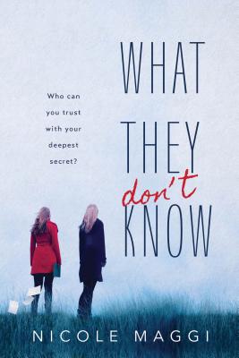 What They Don't Know - Maggi, Nicole
