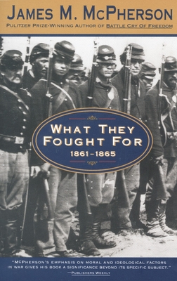 What They Fought for 1861-1865 - McPherson, James M