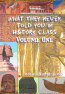 What They Never Told You in History Class, Volume 1