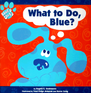 What to Do, Blue?
