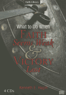 What to Do When Faith Seems Weak & Victory Lost