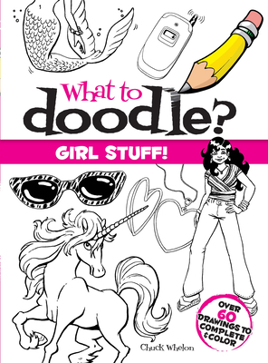 What to Doodle? Girl Stuff! - Whelon, Chuck