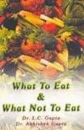 What to Eat & What Not to Eat