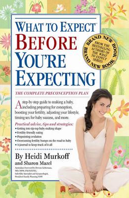 What to Expect Before You're Expecting - Murkoff, Heidi