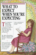 What to Expect When You're Expecting - Eisenberg, Arlene (Afterword by), and Hathaway, Sandee, B.S.N (Afterword by), and Murkoff, Heidi (Introduction by)