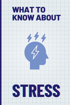 What To Know About Stress: Facts About Stress Facts and Strategies for ...