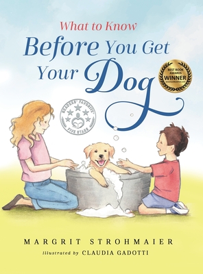 What to Know Before You Get Your Dog - Strohmaier, Margrit