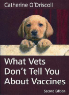 What Vets Don't Tell You about Vaccines