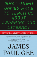 What Video Games Have to Teach Us about Learning and Literacy. Second Edition: Revised and Updated Edition