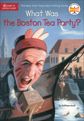 What Was the Boston Tea Party? - Krull, Kathleen