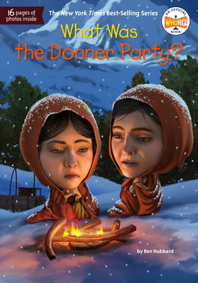 What Was the Donner Party? - Hubbard, Ben, and Who Hq