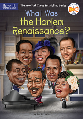 What Was the Harlem Renaissance? - Smith, Sherri L., and Who HQ