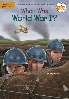 What Was World War I? - Medina, Nico, and Who Hq