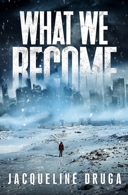 What We Become - Druga, Jacqueline