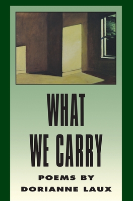 What We Carry - Laux, Dorianne