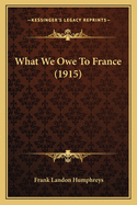 What We Owe To France (1915)