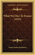 What We Owe to France (1915)