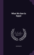 What We Saw In Egypt