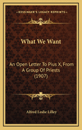 What We Want: An Open Letter to Pius X, from a Group of Priests (1907)