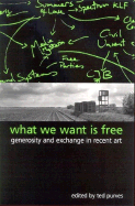 What We Want Is Free: Generosity and Exchange in Recent Art