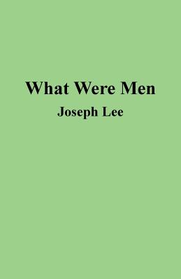 What Were Men - Lee, Joseph