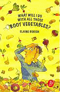 What Will I Do with All Those Root Vegetables?