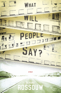 What Will People Say: A Novel