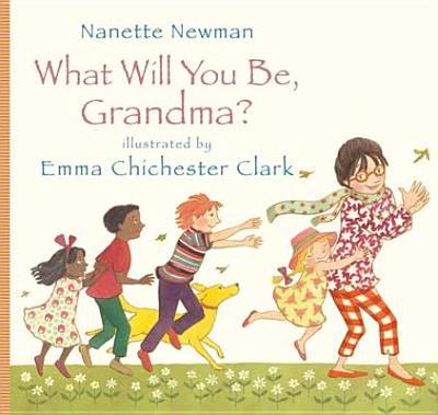 What Will You be Grandma? - Newman, Nanette
