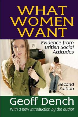 What Women Want: Evidence from British Social Attitudes - Dench, Geoff