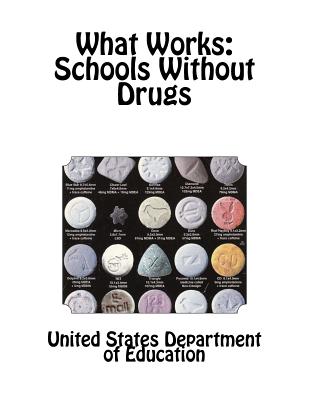 What Works: Schools Without Drugs - United States Department of Education