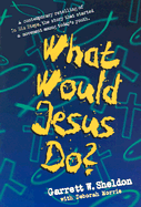 What Would Jesus Do? - Sheldon, Garrett Ward