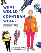What Would Jonathan Wear?: The Snazzy Paper Doll Book