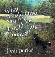 What Would Oreo Say, If She Could Talk Today?