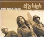 What Would You Do [CD]