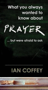 What You Always Wanted to Know About Prayer