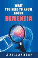 What You Need to Know about Dementia