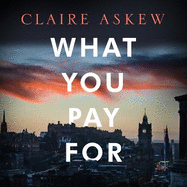 What You Pay For: Shortlisted for McIlvanney and CWA Awards