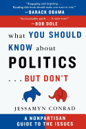 What You Should Know about Politics...But Don't: A Nonpartisan Guide to the Issues