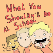 What You Shouldn't Do at School: A Silly Rhyming Picture Book for Children