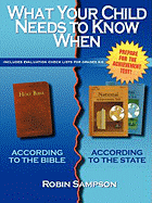 What Your Child Needs to Know When: According to the Bible/According to the State - Sampson, Robin