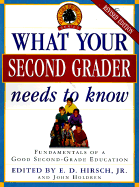 What Your Second Grader Needs to Know - Hirsch, E D, Jr. (Editor), and Holdren, John (Editor)