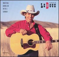 Whatcha Gonna Do with a Cowboy - Chris LeDoux