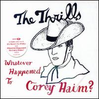 Whatever Happened to Corey Haim? - The Thrills