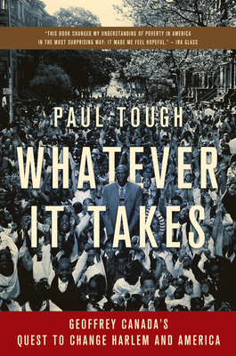 Whatever It Takes: Geoffrey Canada's Quest to Change Harlem and America - Tough, Paul