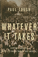 Whatever It Takes: Geoffrey Canada's Quest to Change Harlem and America