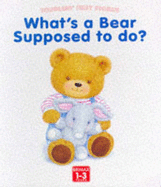 What's a Bear Supposed to Do?