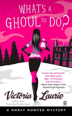 What's a Ghoul to Do?: A Ghost Hunter Mystery - Laurie, Victoria